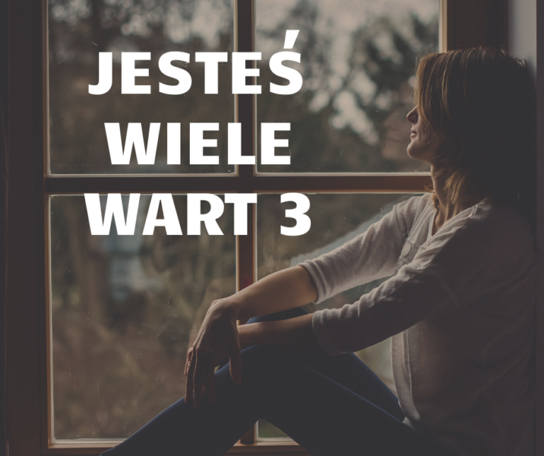 GDZIE SZUKAĆ POMOCY GDY MAM PROBLEM Z ALKOHOLEM- ODPOWIEDZIĄ JEST PROJEKT „JESTEŚ WIELE WART 3”