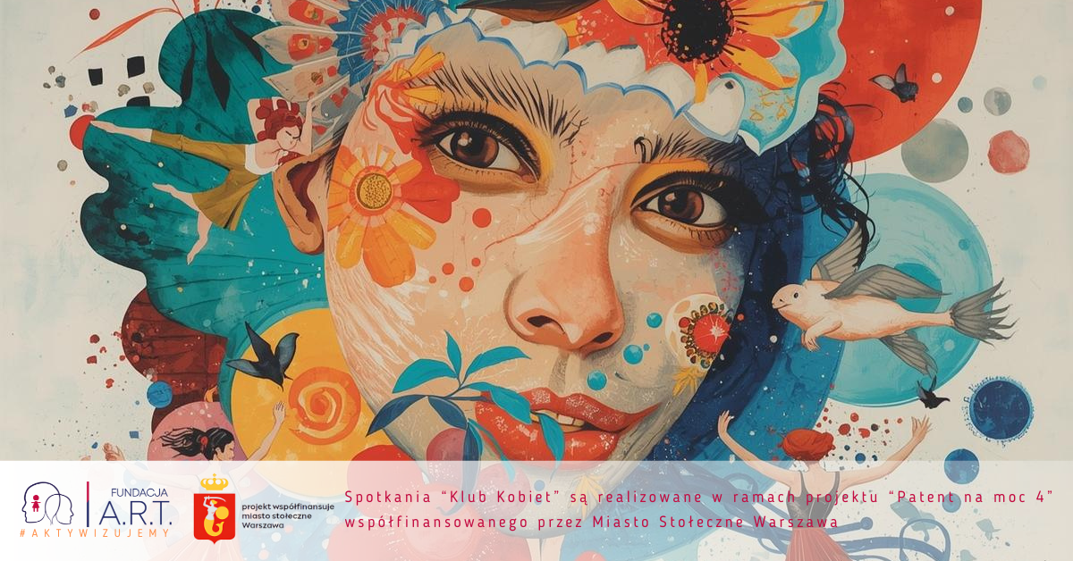 Klub Kobiet Fundacji A.R.T. – grupa wsparcia z elementami arteterapii i pracy z ciałem